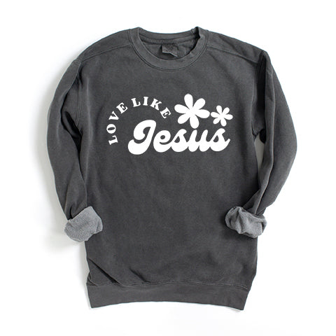 Love Like Jesus Flowers | Garment Dyed Sweatshirt