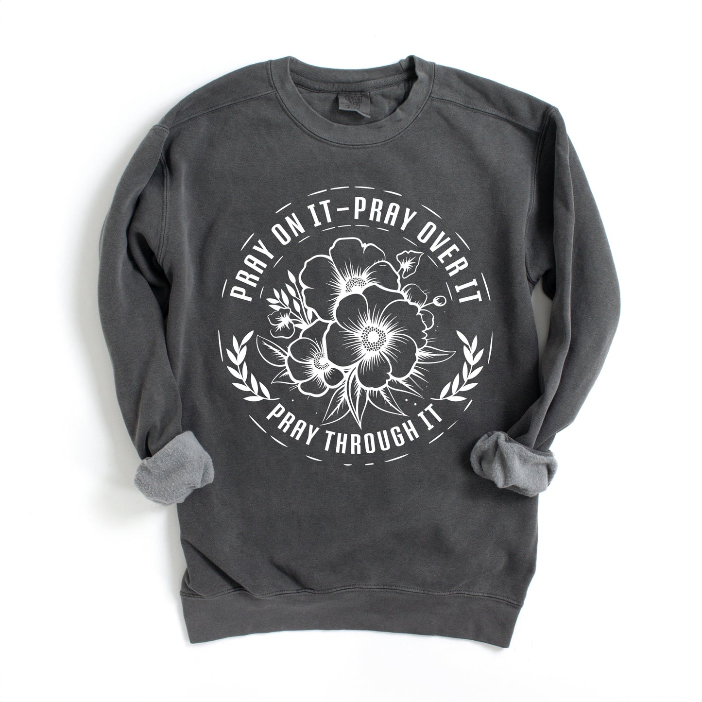 Pray On It Flower | Garment Dyed Sweatshirt