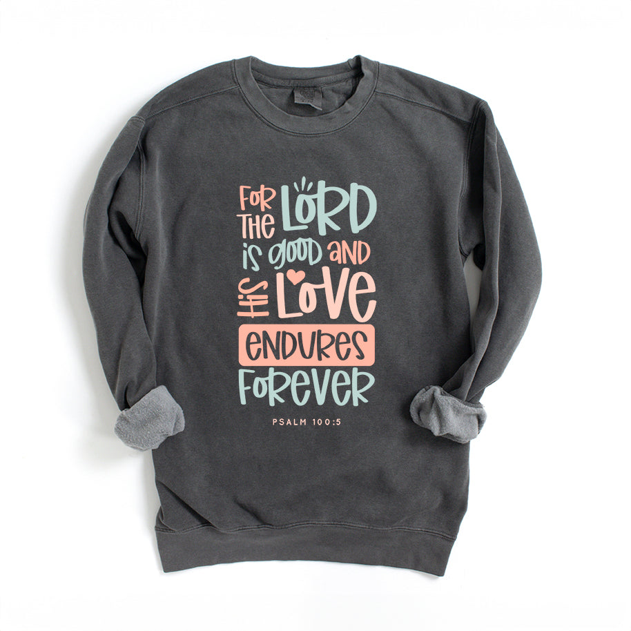 Love Endures Forever | Garment Dyed Sweatshirt