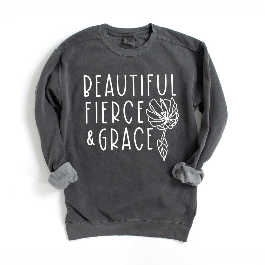 Beautiful Fierce And Grace | Garment Dyed Sweatshirt