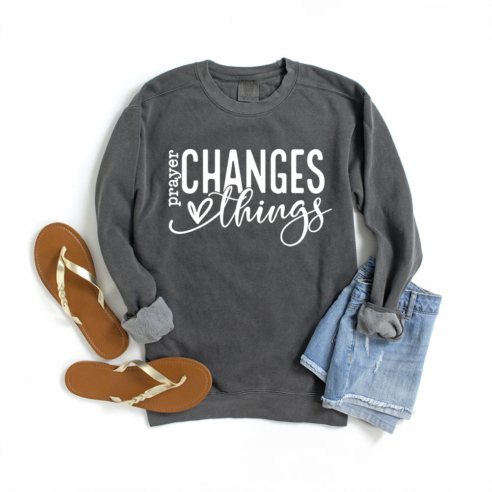 Prayer Changes Everything | Garment Dyed Sweatshirt