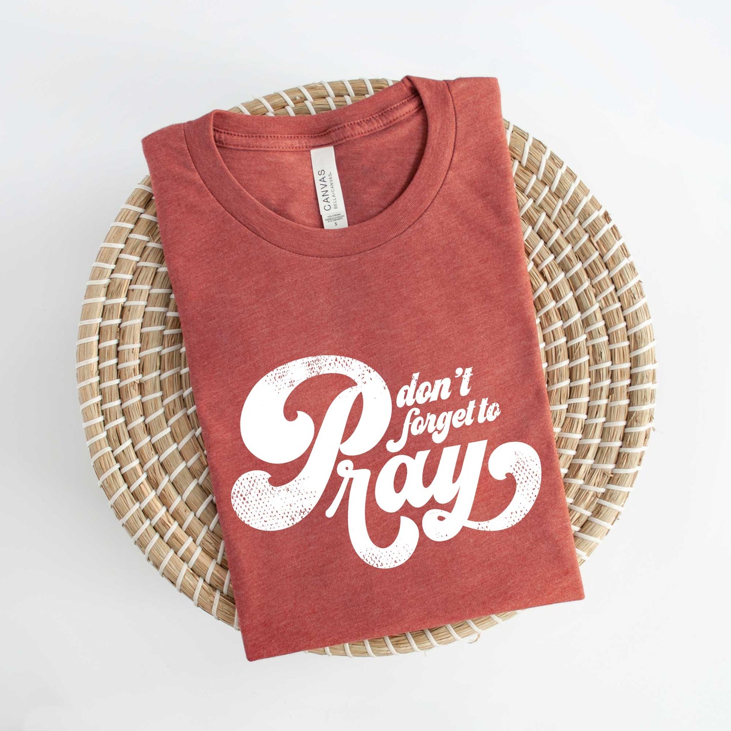 Don't Forget To Pray | Short Sleeve Crew Neck