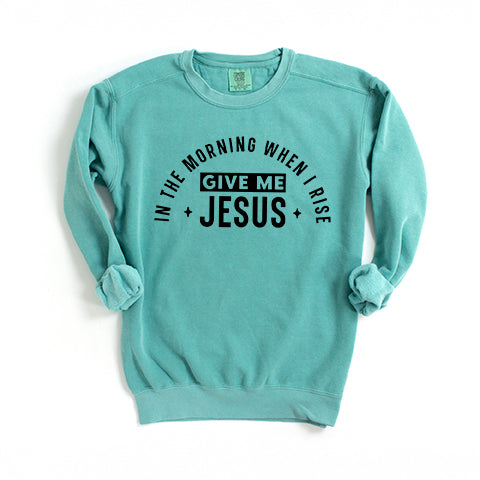 In The Morning When I Rise | Garment Dyed Sweatshirt