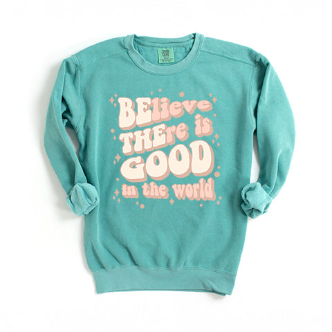 Be The Good In The World | Garment Dyed Sweatshirt