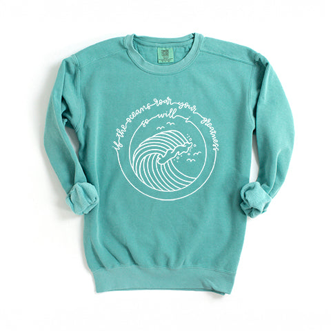 If The Oceans Roar | Garment Dyed Sweatshirt