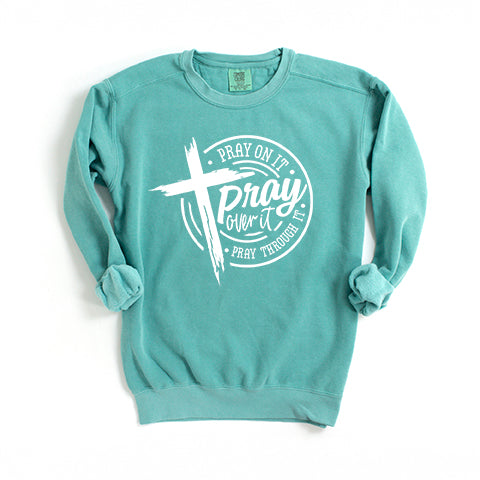 Pray Over It | Garment Dyed Sweatshirt