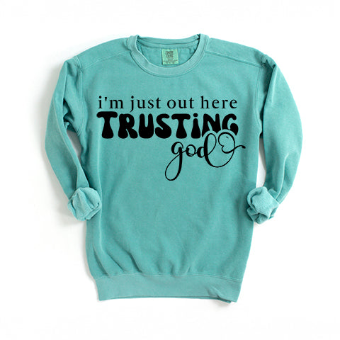 I'm Out Here Trusting God Retro | Garment Dyed Sweatshirt