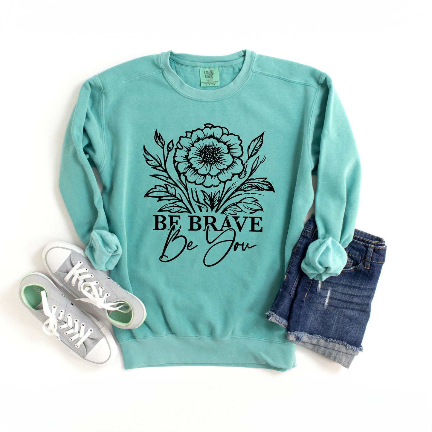 Be Brave Be You | Garment Dyed Sweatshirt