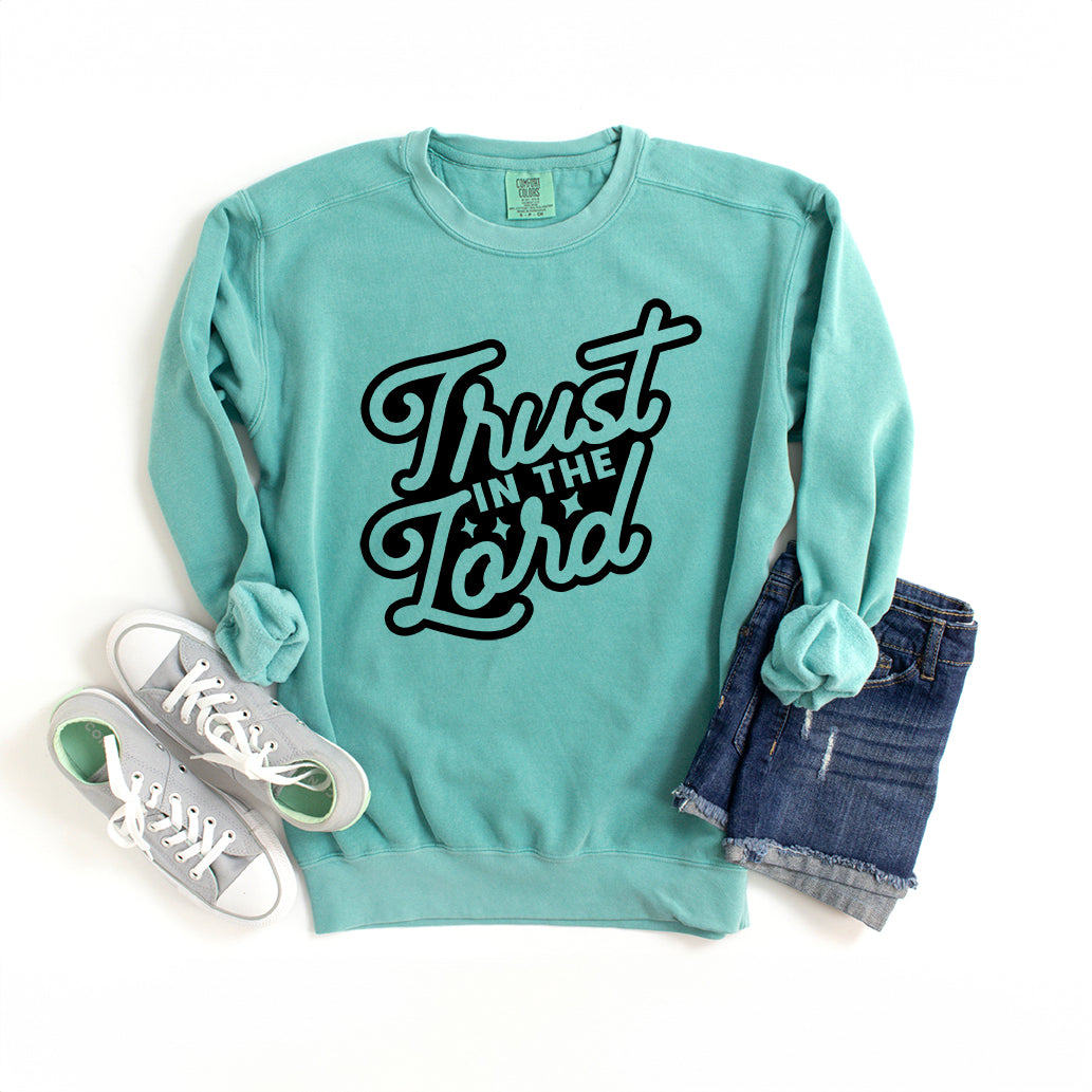 Trust In The Lord | Garment Dyed Sweatshirt