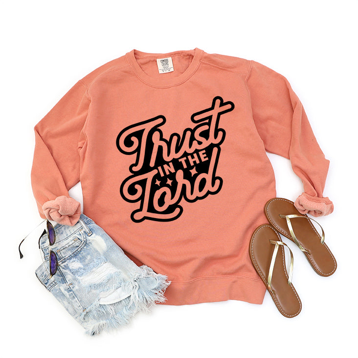 Trust In The Lord | Garment Dyed Sweatshirt