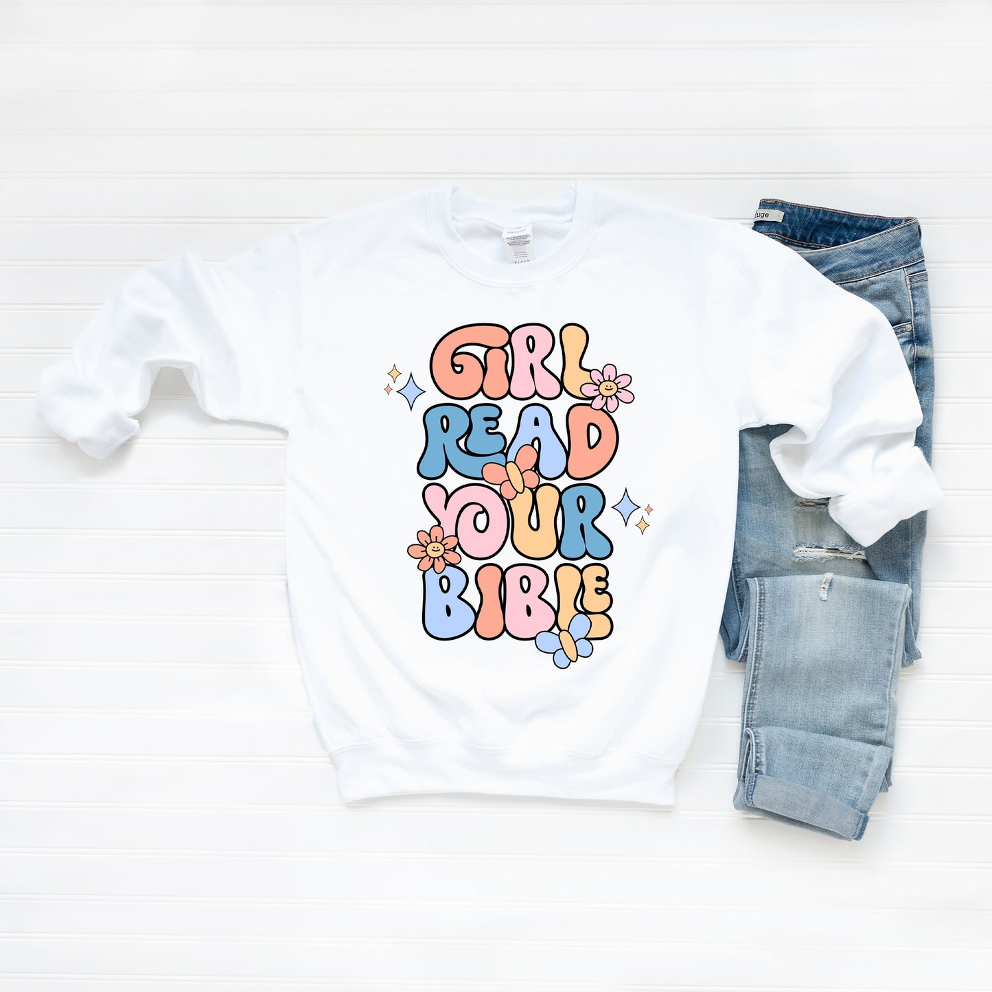 Girl Read Your Bible | Sweatshirt