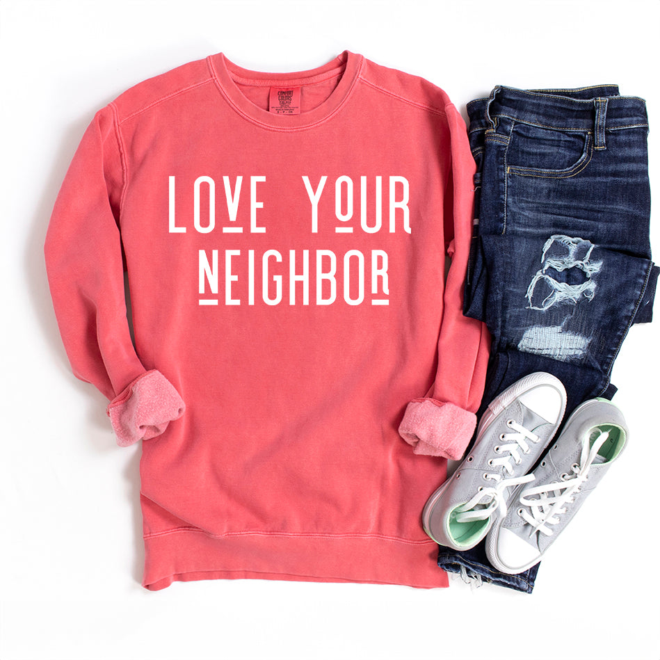 Love Your Neighbor | Garment Dyed Sweatshirt