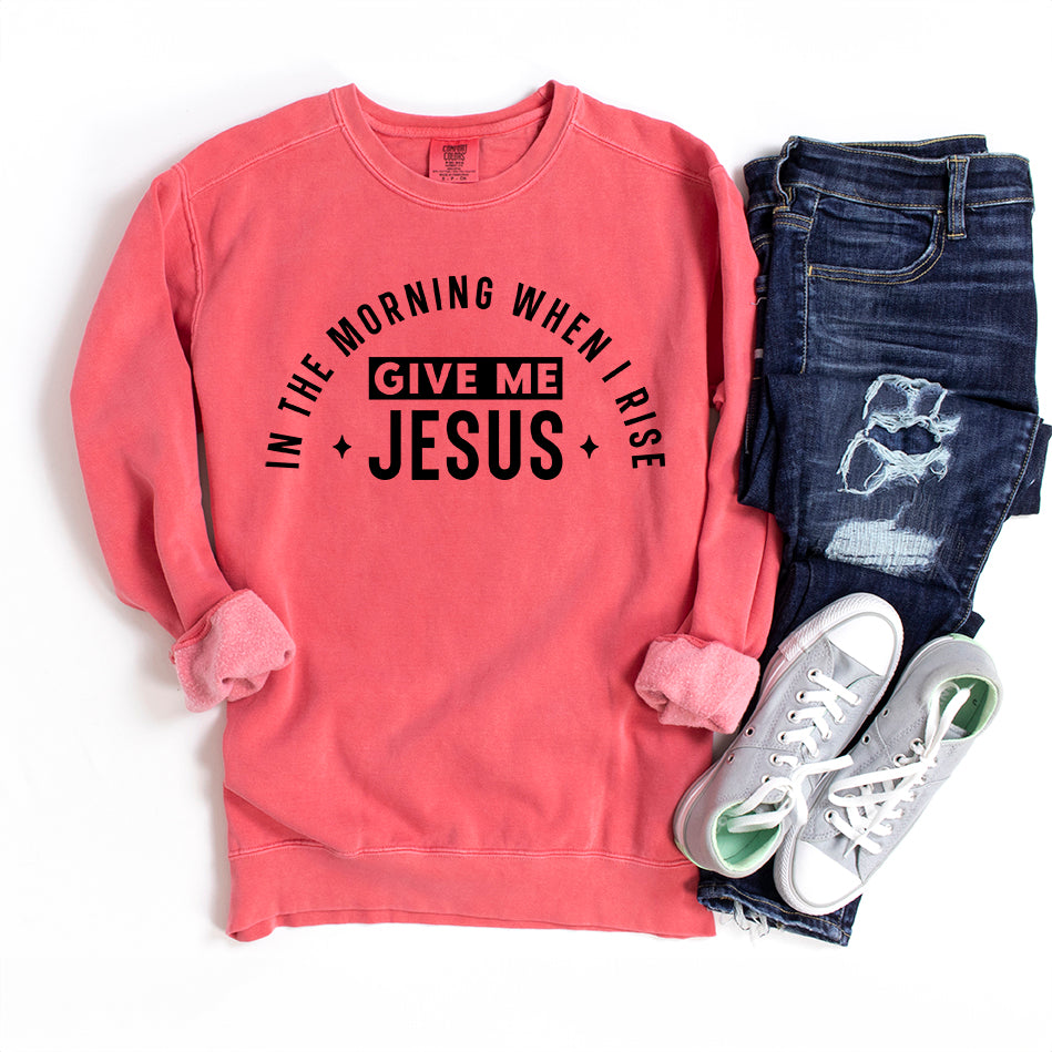 In The Morning When I Rise | Garment Dyed Sweatshirt