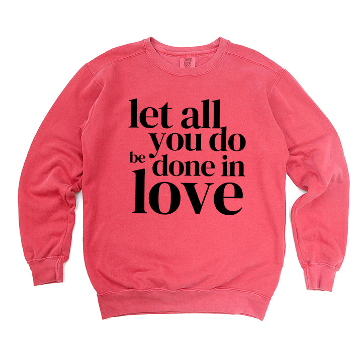 Be Done In Love | Garment Dyed Sweatshirt