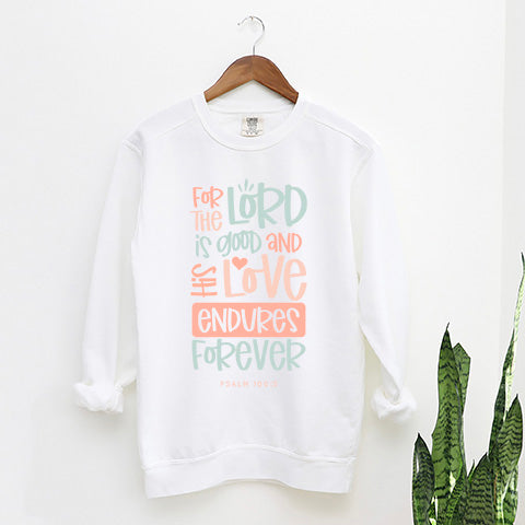 Love Endures Forever | Garment Dyed Sweatshirt