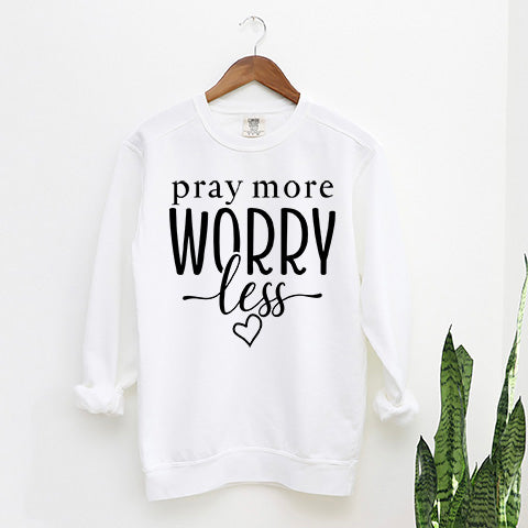 Pray More Worry Less | Garment Dyed Sweatshirt