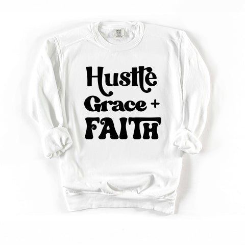 Hustle Grace Faith | Garment Dyed Sweatshirt