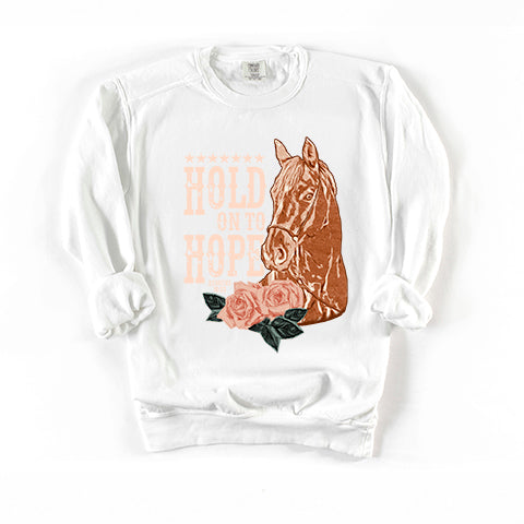 Hold On To Hope Horse | Garment Dyed Sweatshirt