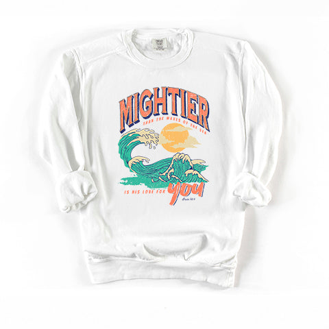 Mightier Than The Waves | Garment Dyed Sweatshirt