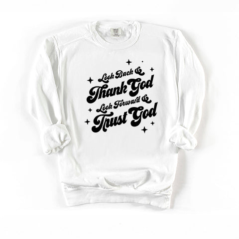 Look Back & Thank God | Garment Dyed Sweatshirt