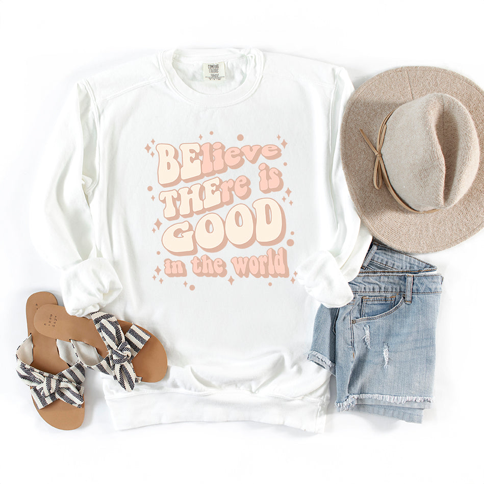Be The Good In The World | Garment Dyed Sweatshirt