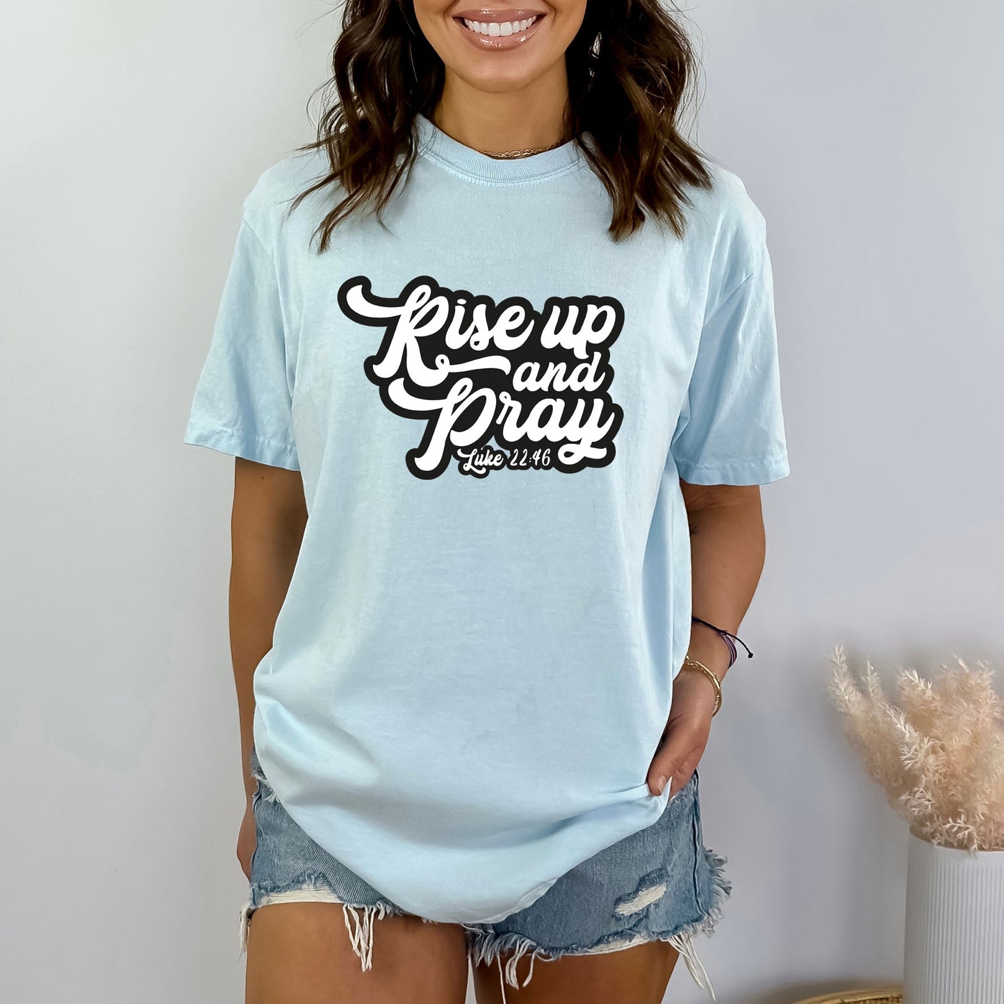Rise Up And Pray | Garment Dyed Tee