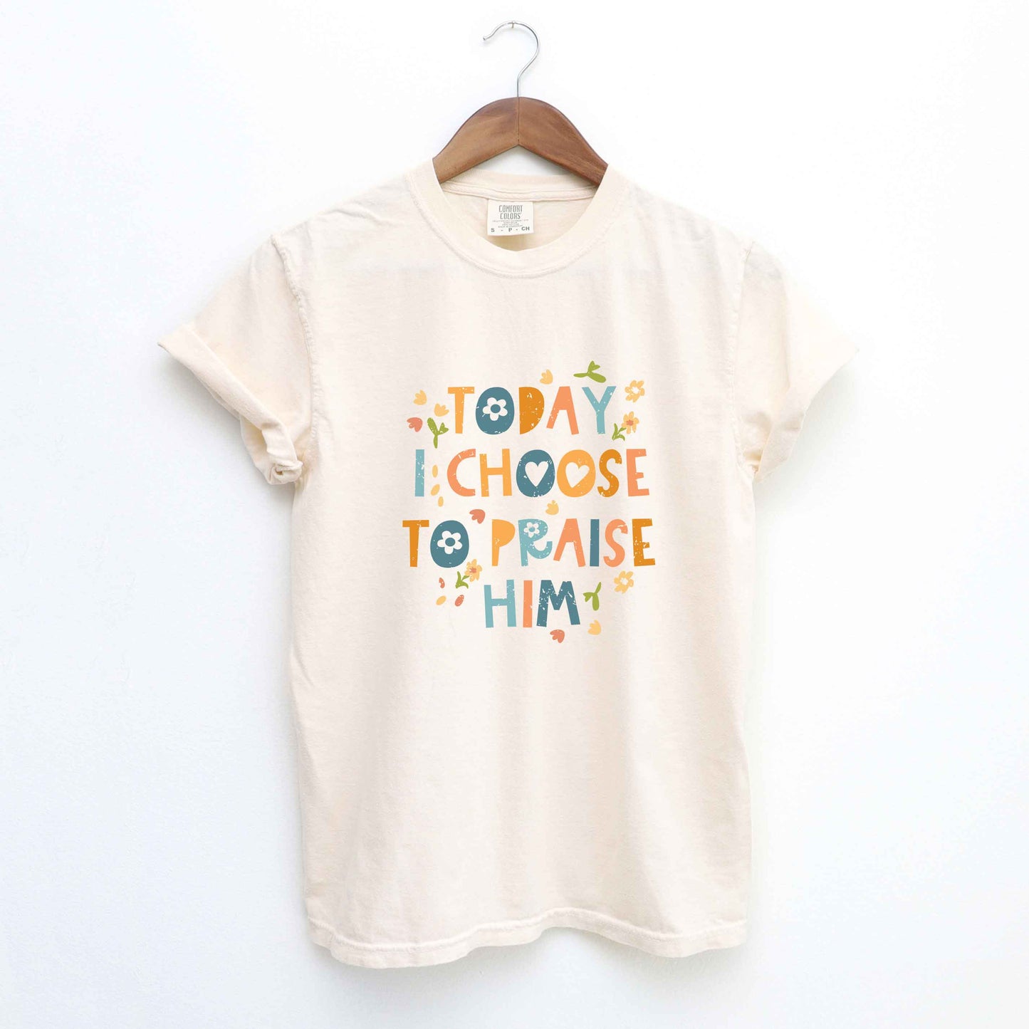 Choose To Praise Him Flowers | Garment Dyed Tee