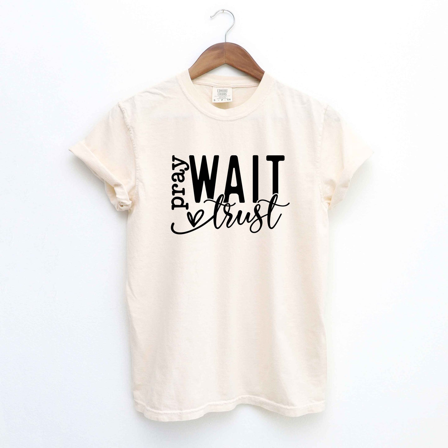 Pray Wait Trust Cursive | Garment Dyed Tee
