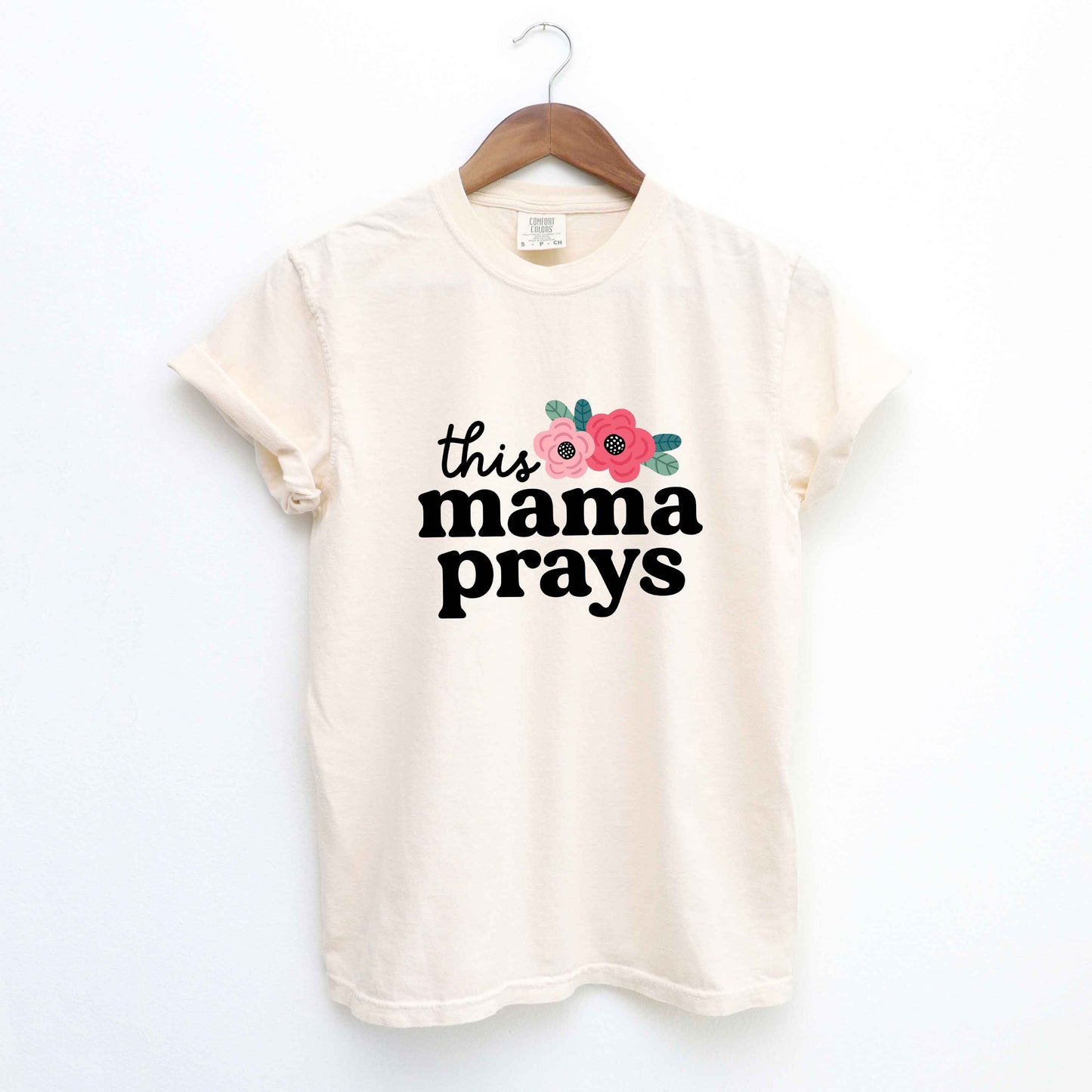 This Mama Prays Flowers | Garment Dyed Tee