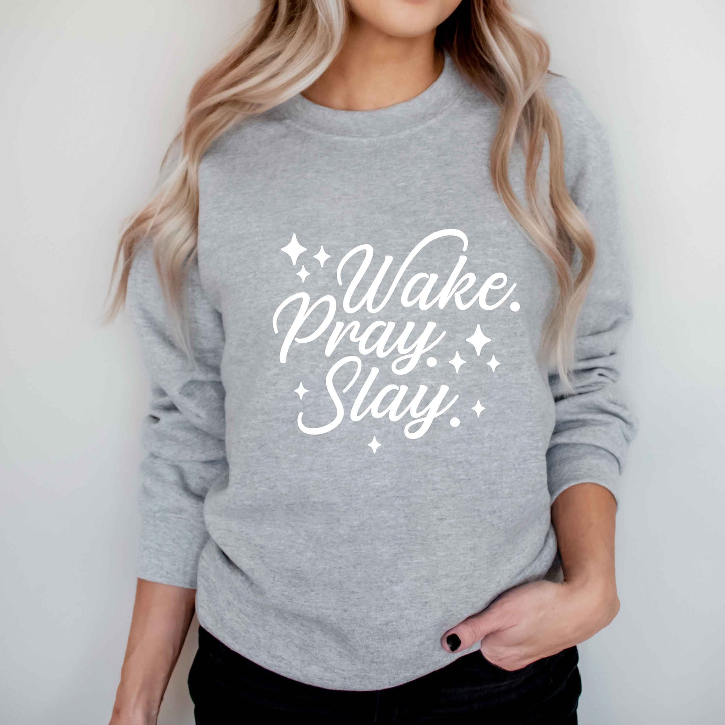 Wake Pray Slay | Sweatshirt