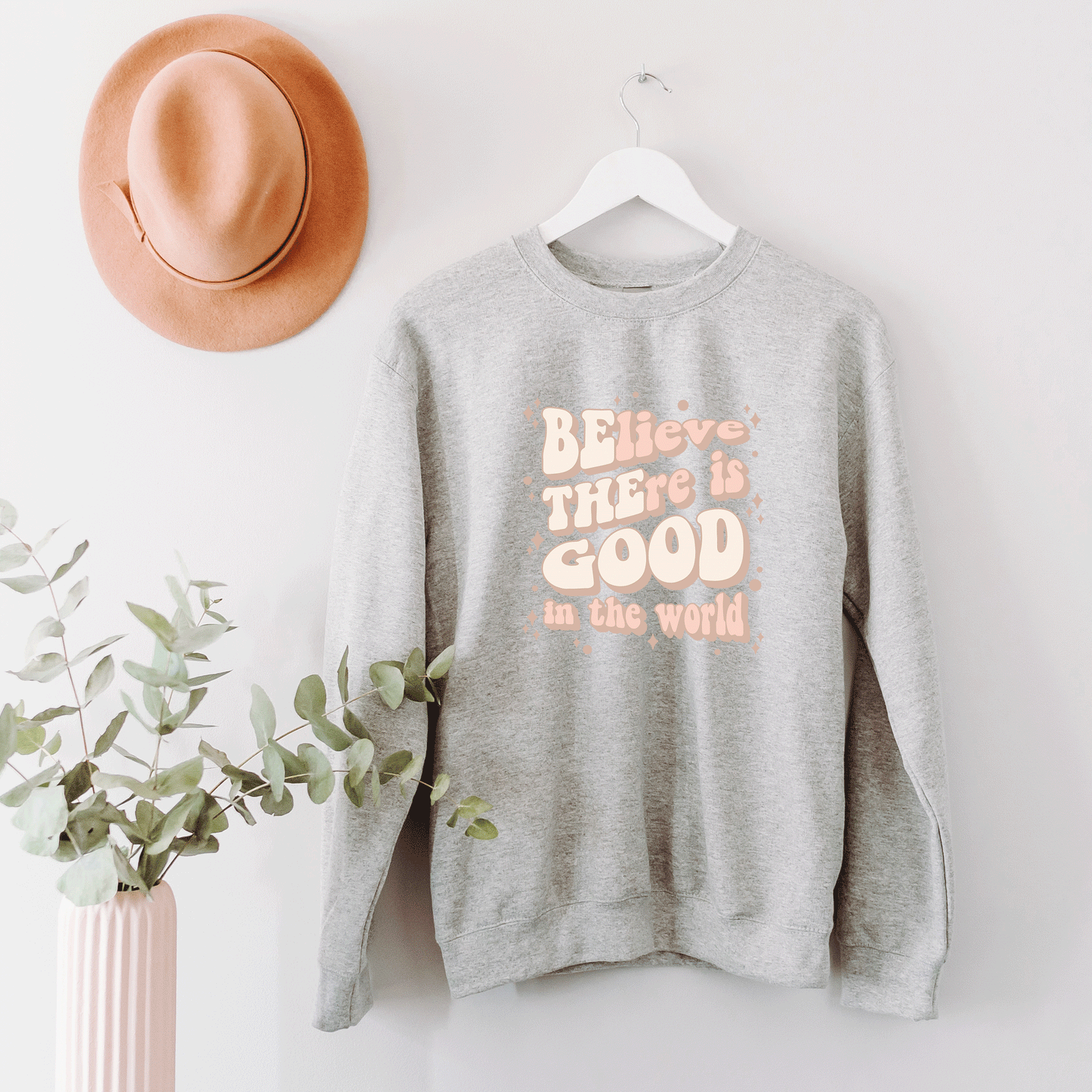 Be The Good In The World | Sweatshirt