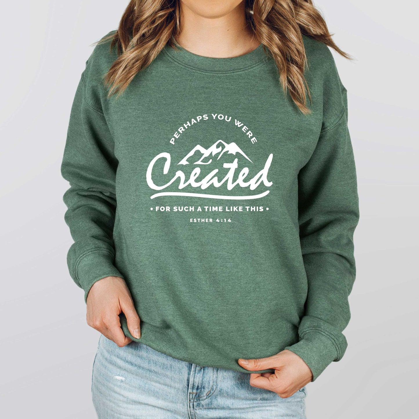 Perhaps You Were Created | Sweatshirt