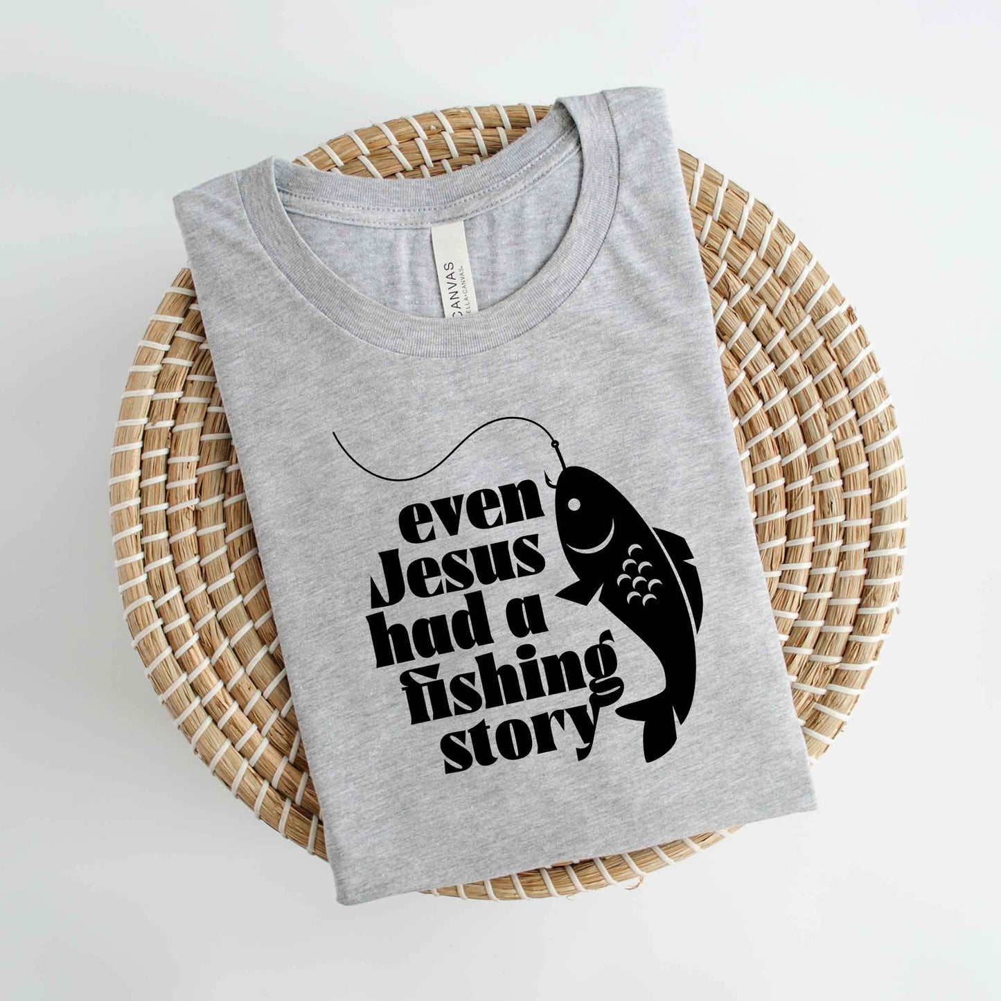 Even Jesus Had A Fishing Story | Short Sleeve Crew Neck