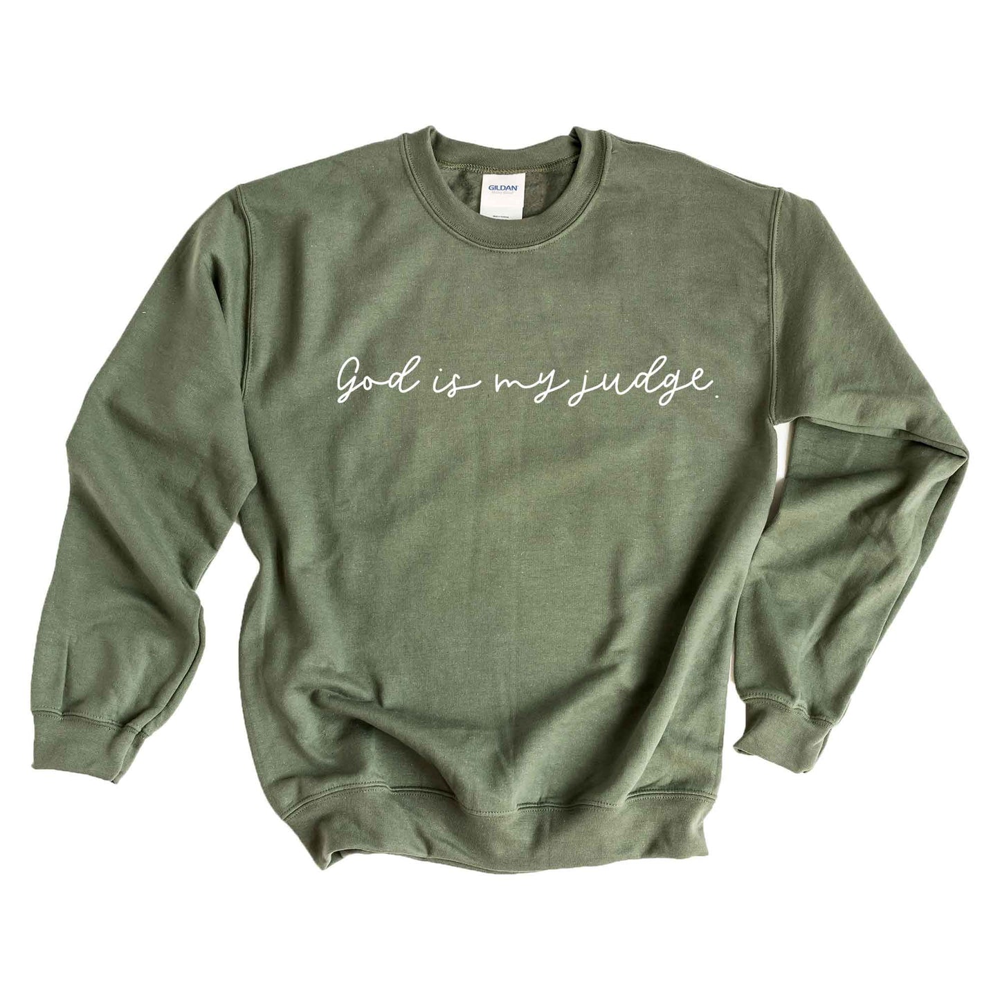 God Is My Judge Cursive | Sweatshirt