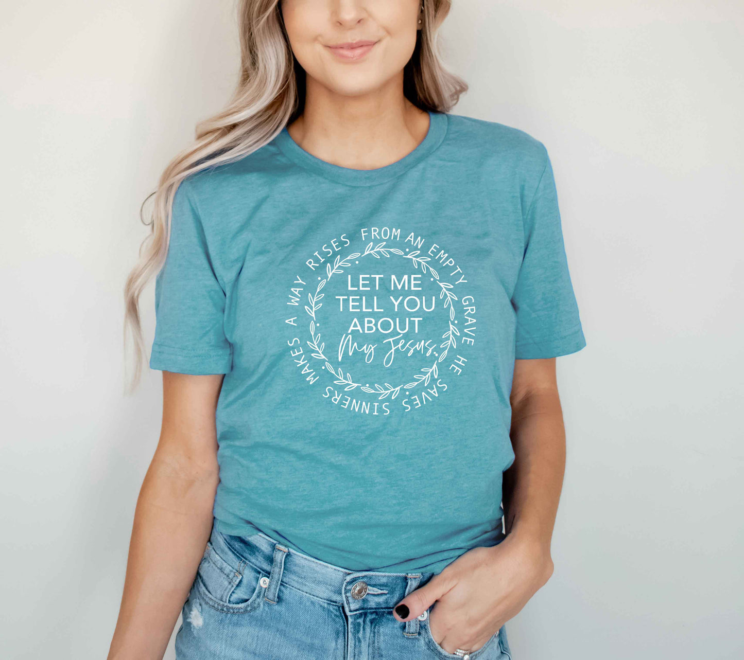 Let Me Tell You About My Jesus | Short Sleeve Crew Neck