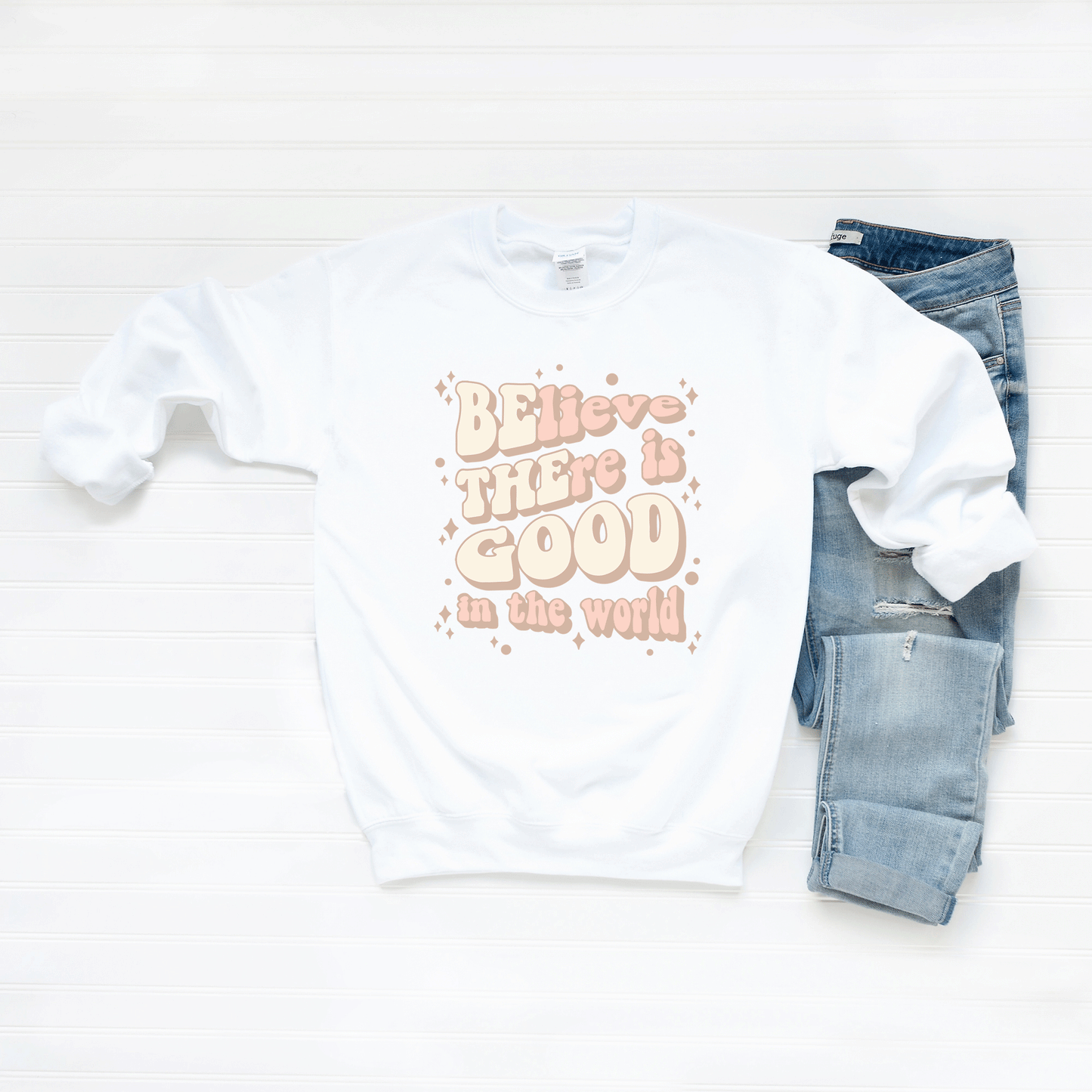 Be The Good In The World | Sweatshirt