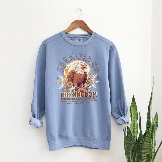 Seek First The Kingdom | Garment Dyed Sweatshirt