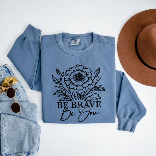 Be Brave Be You | Garment Dyed Sweatshirt