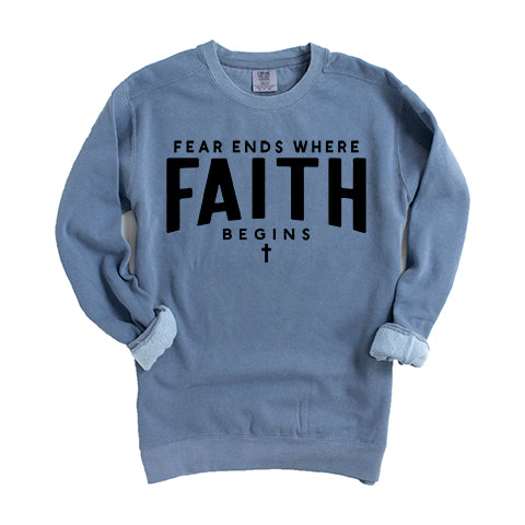 Fear Ends Faith Begins | Garment Dyed Sweatshirt