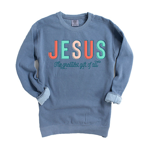 Jesus The Greatest Gift | Garment Dyed Sweatshirt