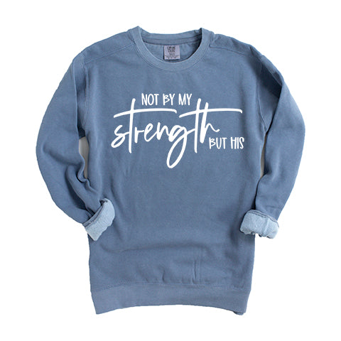 Not By My Own Strength | Garment Dyed Sweatshirt