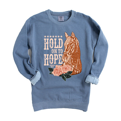 Hold On To Hope Horse | Garment Dyed Sweatshirt