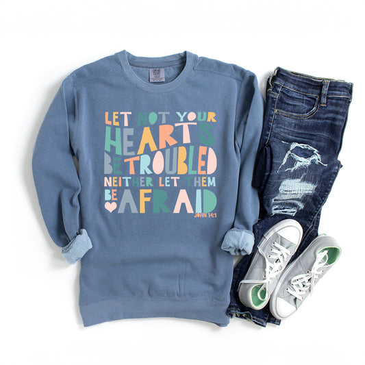 Let Not Your Hearts Be Troubled | Garment Dyed Sweatshirt