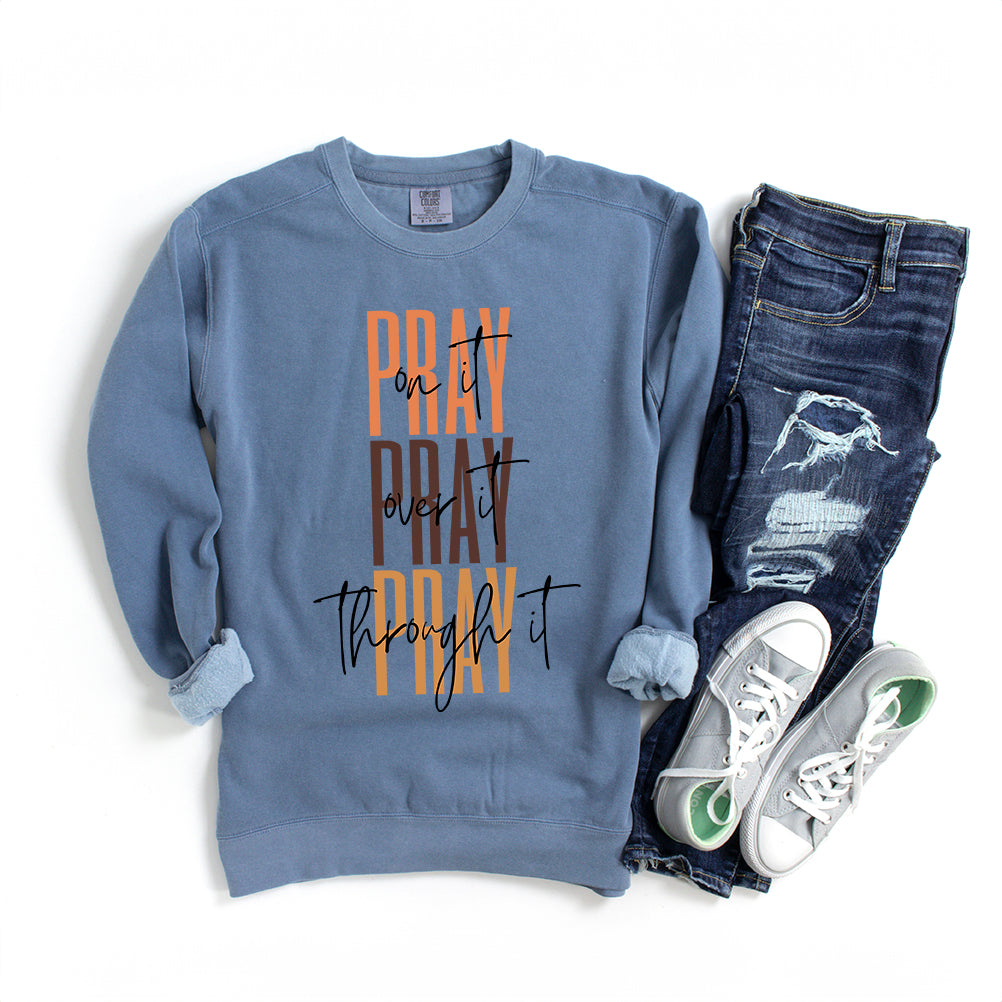 Pray Over It Cursive | Garment Dyed Sweatshirt