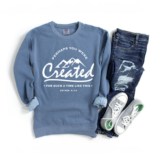 Perhaps You Were Created | Garment Dyed Sweatshirt