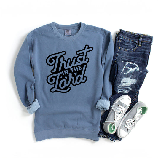 Trust In The Lord | Garment Dyed Sweatshirt