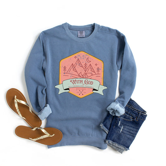 With God All Things Are Possible Outdoor | Garment Dyed Sweatshirt
