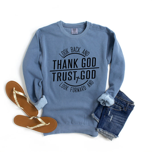 Thank And Trust God | Garment Dyed Sweatshirt