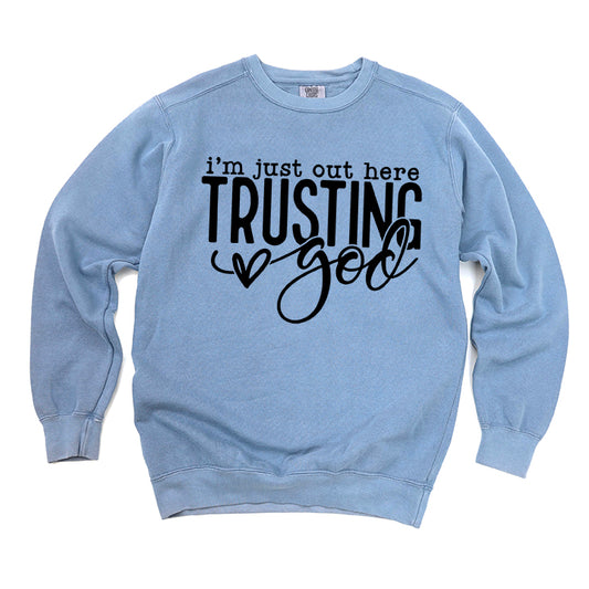 Out Here Trusting Jesus | Garment Dyed Sweatshirt