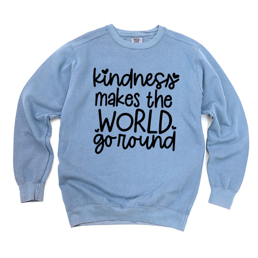 Kindness Makes The World Go Round | Garment Dyed Sweatshirt